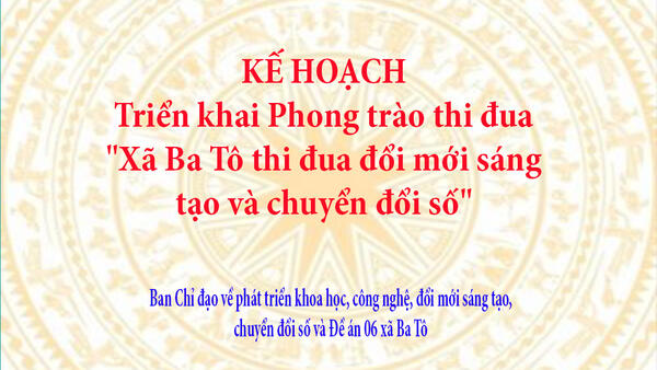 Kế hoạch triển khai Phong trào thi đua "Xã Ba Tô thi đua đổi mới sáng tạo và chuyển đổi số"