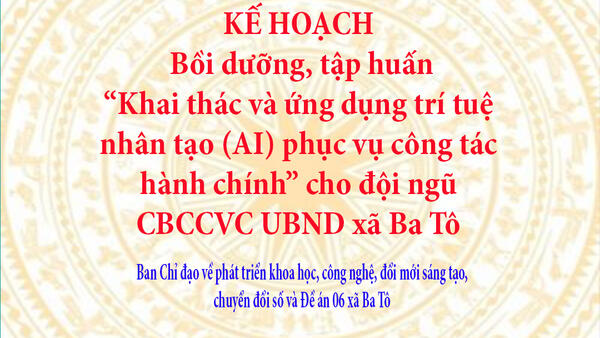 Tổ chức lớp bồi dưỡng, tập huấn “Khai thác và ứng dụng trí tuệ nhân tạo (AI) phục vụ công tác hành chính”